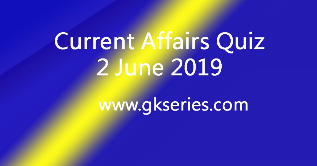 Daily Quiz 2 June 2019