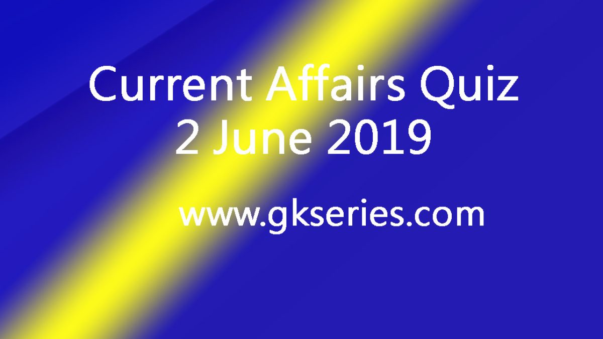 Daily Quiz 2 June 2019