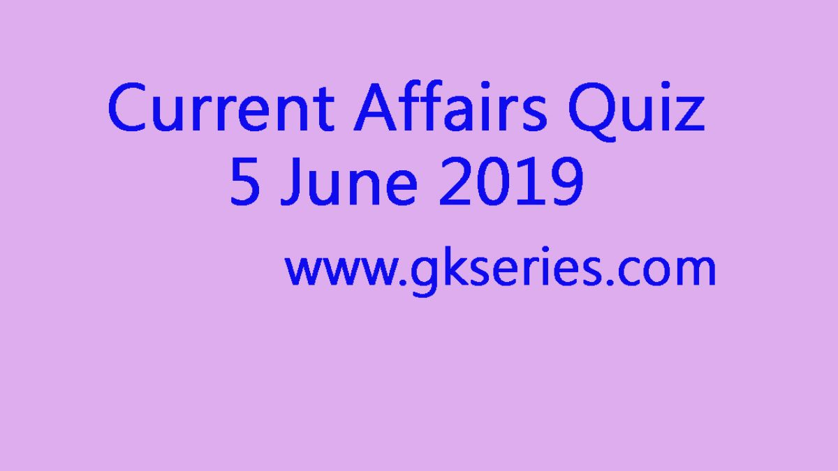 Daily Quiz 5 June 2019