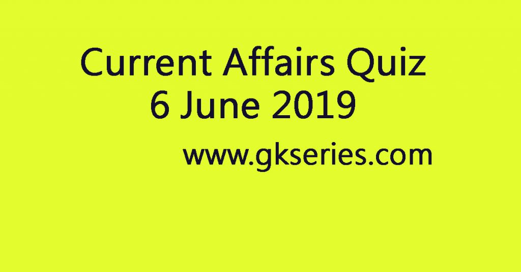 Daily Quiz 6 June 2019