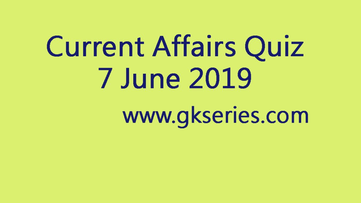 Daily Quiz - 7 June 2019