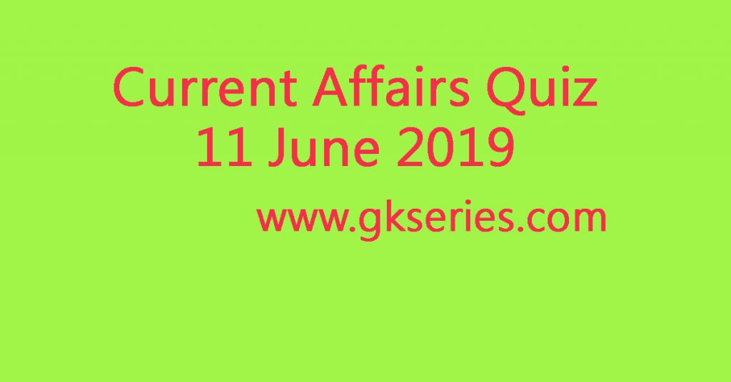 Daily Quiz 11 June 2019