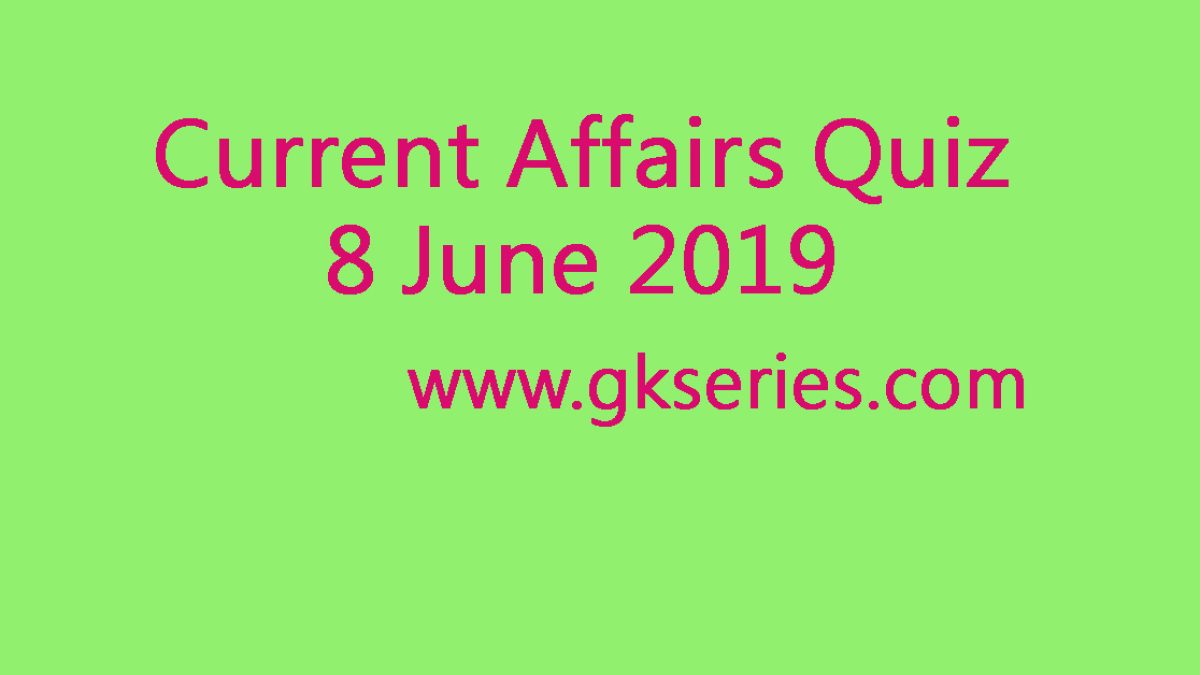 Daily Quiz 8 June 2019