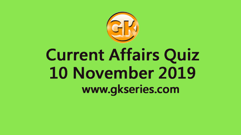 Current Affairs Quiz 10 November 2019