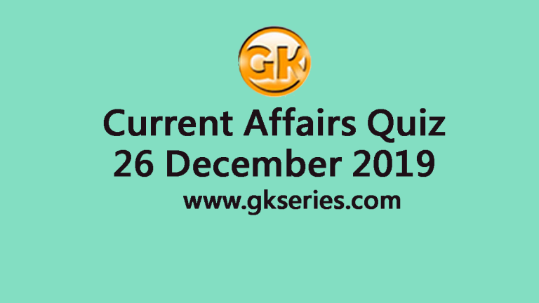 Daily Current Affairs Quiz 26 December 2019
