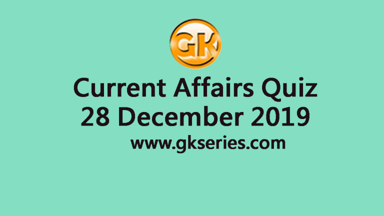 Daily Current Affairs Quiz 28 December 2019