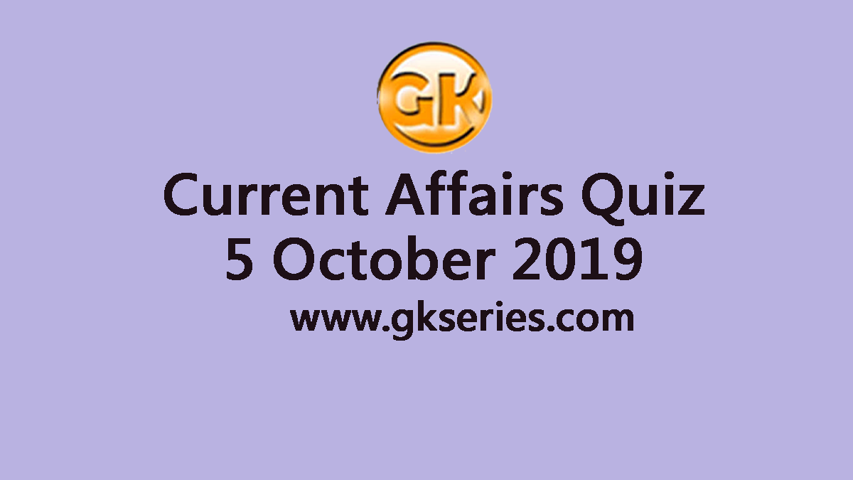 Daily Current Affairs Quiz 4 October 2019 for Competitive Exams like SSC , Railway ,RRB ,Banking ,IBPS, PSC , UPSC etc. We gkseries team compose these Daily Quiz Questions from Newspapers like The Hindu and other competitive magazines.