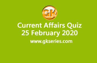 Daily Current Affairs Quiz 25 February 2020