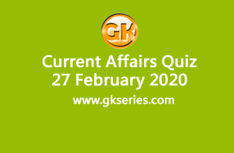 Daily Current Affairs Quiz 27 February 2020
