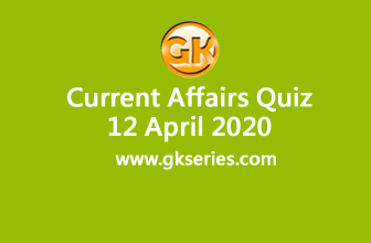 Daily Current Affairs Quiz 12 April 2020