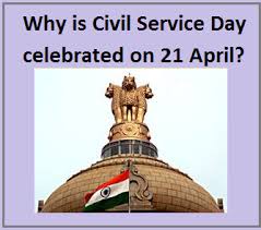 Civil Services Day is observed on 21 April