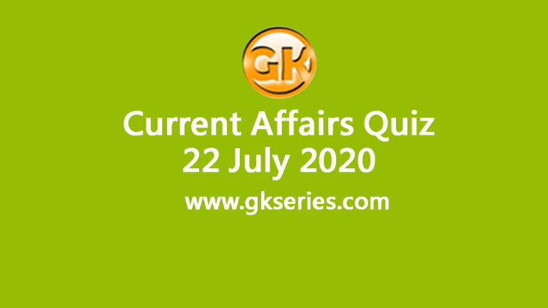 Daily Current Affairs Quiz 22 July 2020