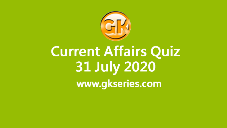 Daily Current Affairs Quiz 31 July 2020
