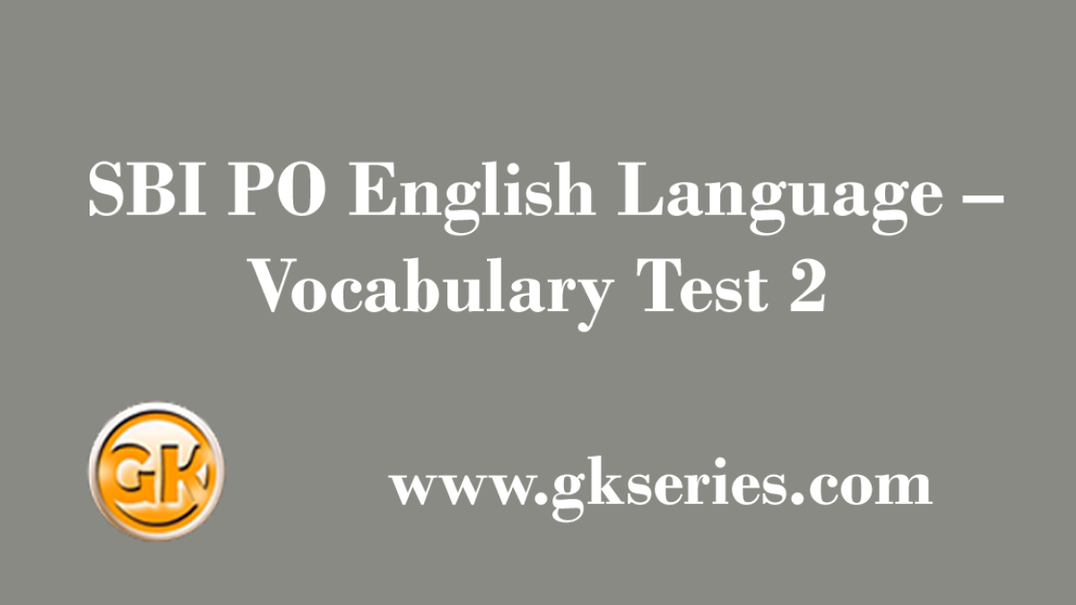 Daily Free Mock Test – 25 July, 2020 | SBI PO English Language – Vocabulary Test 2