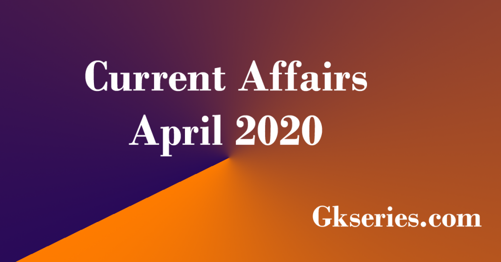 current affairs april 2020