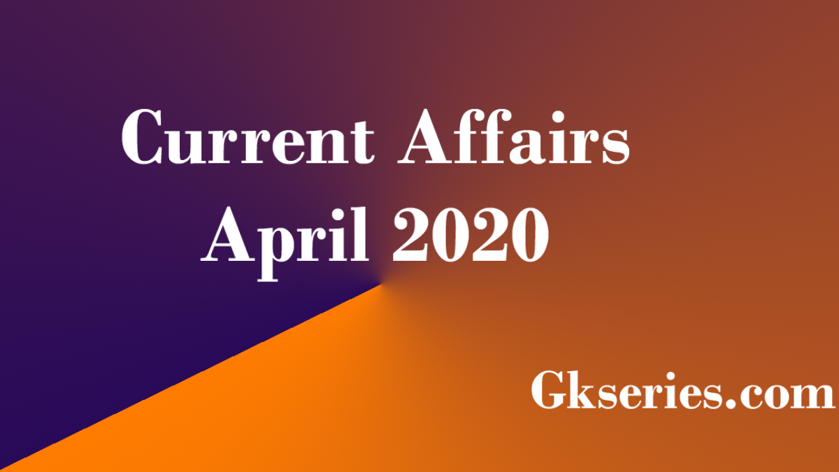 current affairs april 2020