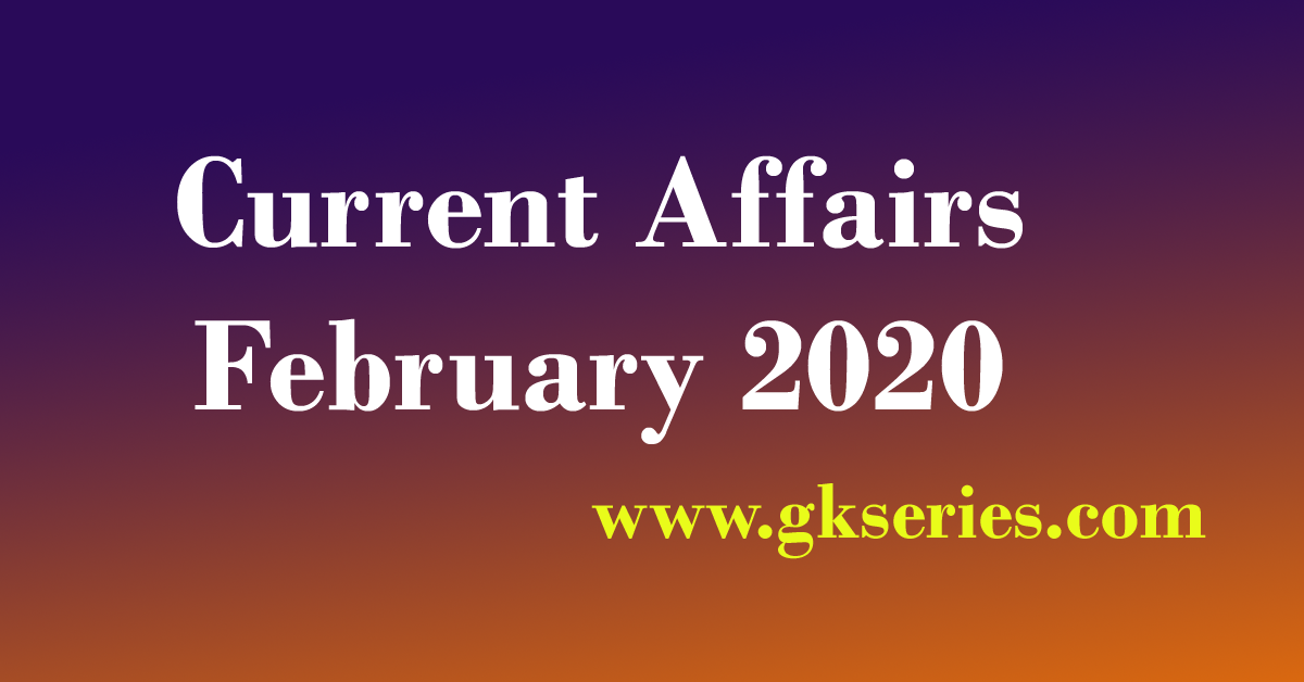 current affairs february 2020