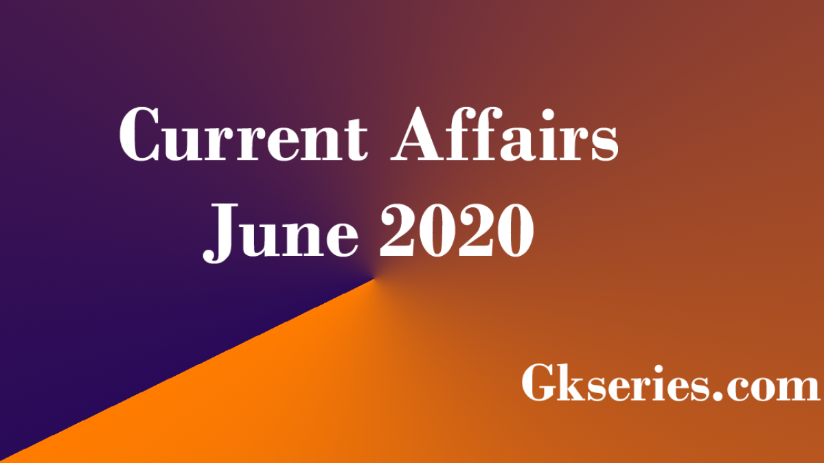 current affairs june 2020