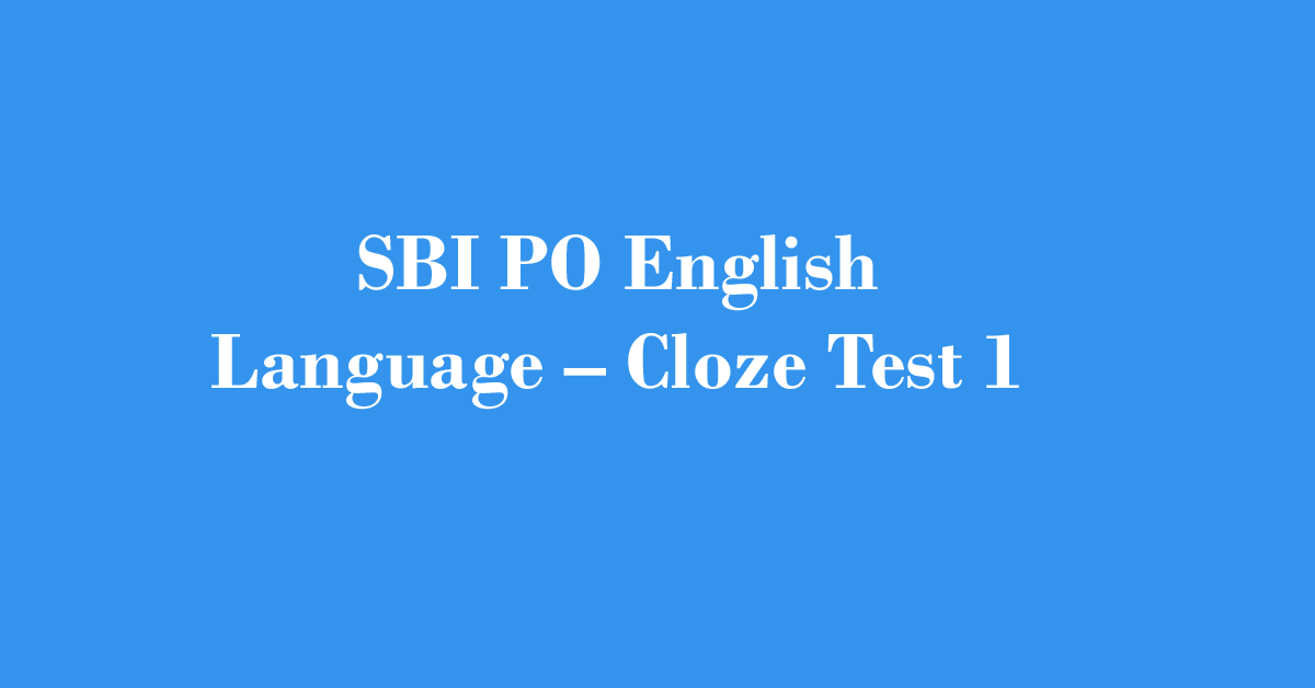 SBI PO English Language – Cloze Test 1