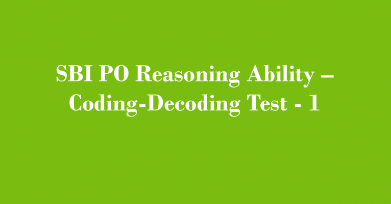 SBI PO Reasoning Ability – Coding-Decoding Test - 1