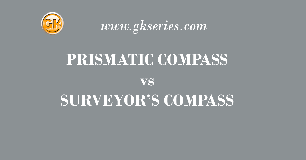 PRISMATIC COMPASS vs SURVEYOR’S COMPASS