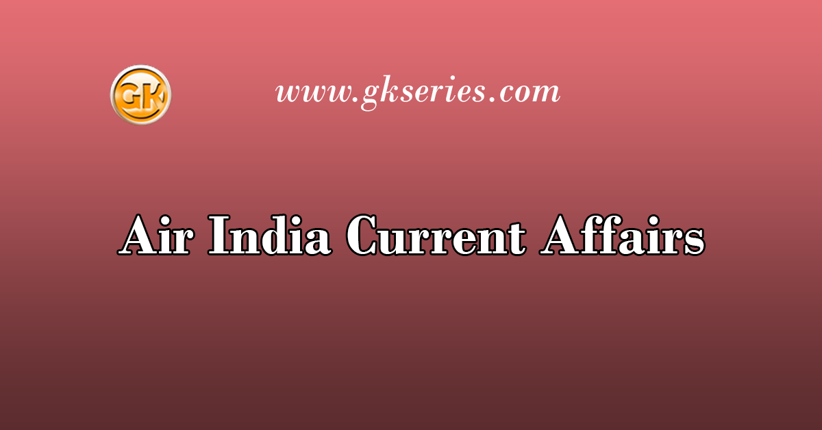 Air India Current Affairs