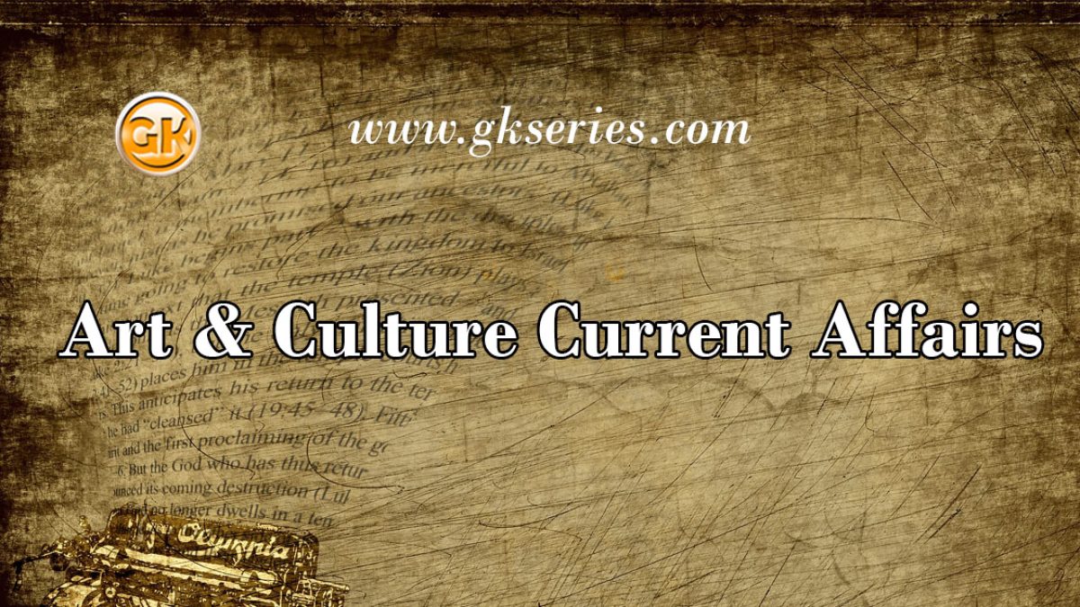 Art & Culture Current Affairs