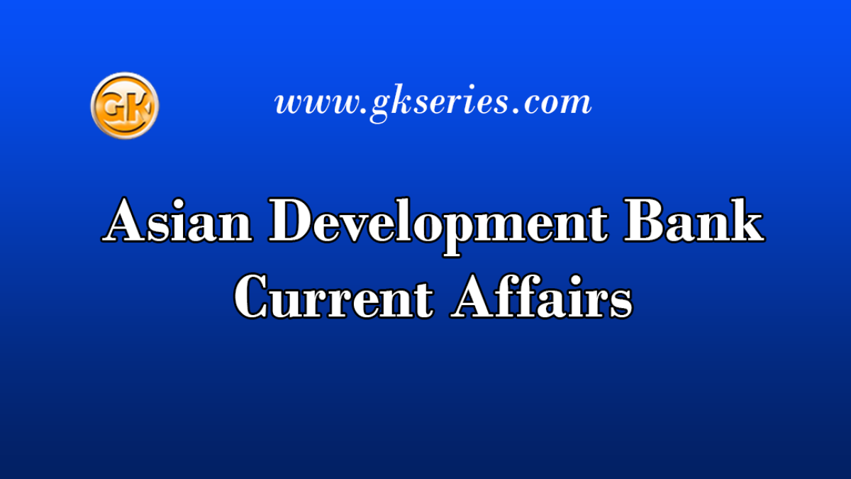 Asian Development Bank Current Affairs
