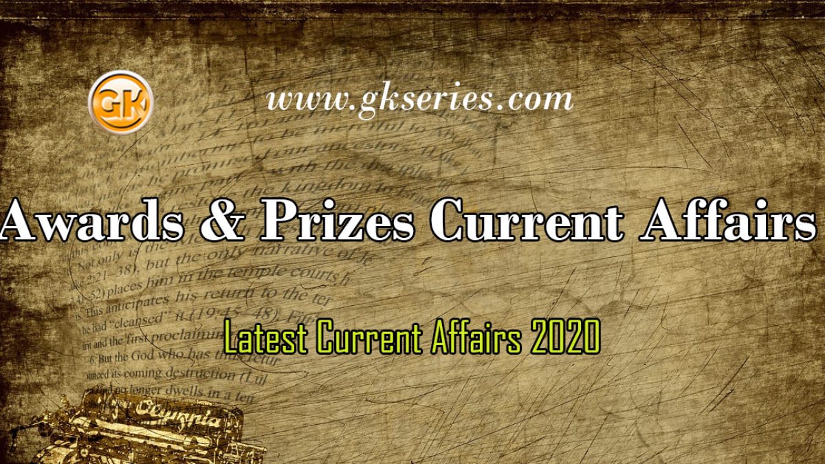 Awards & Prizes Current Affairs