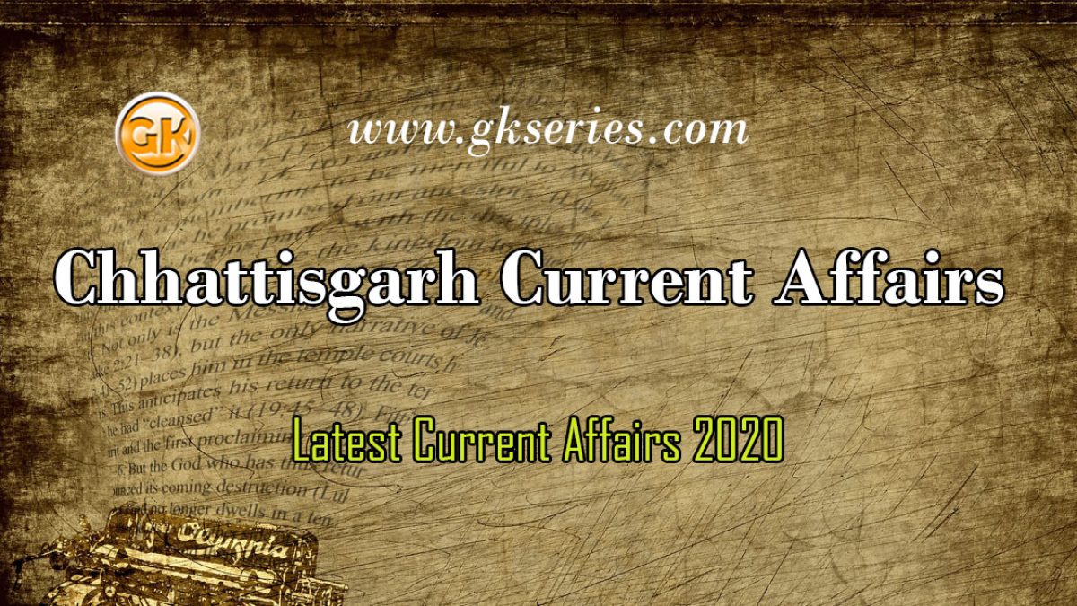 Chhattisgarh Current Affairs