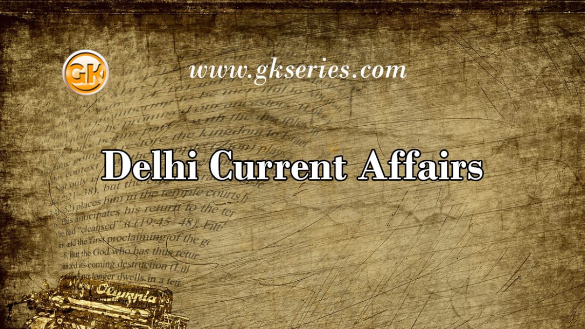 Delhi Current Affairs