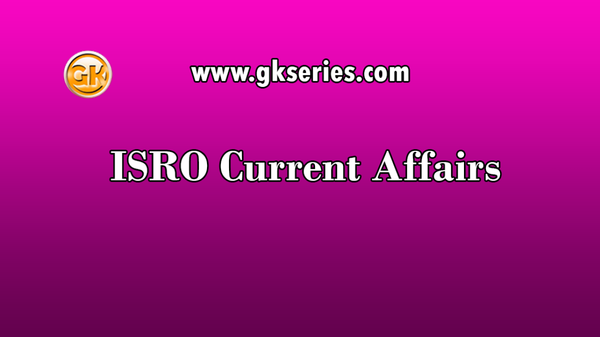 ISRO Current Affairs