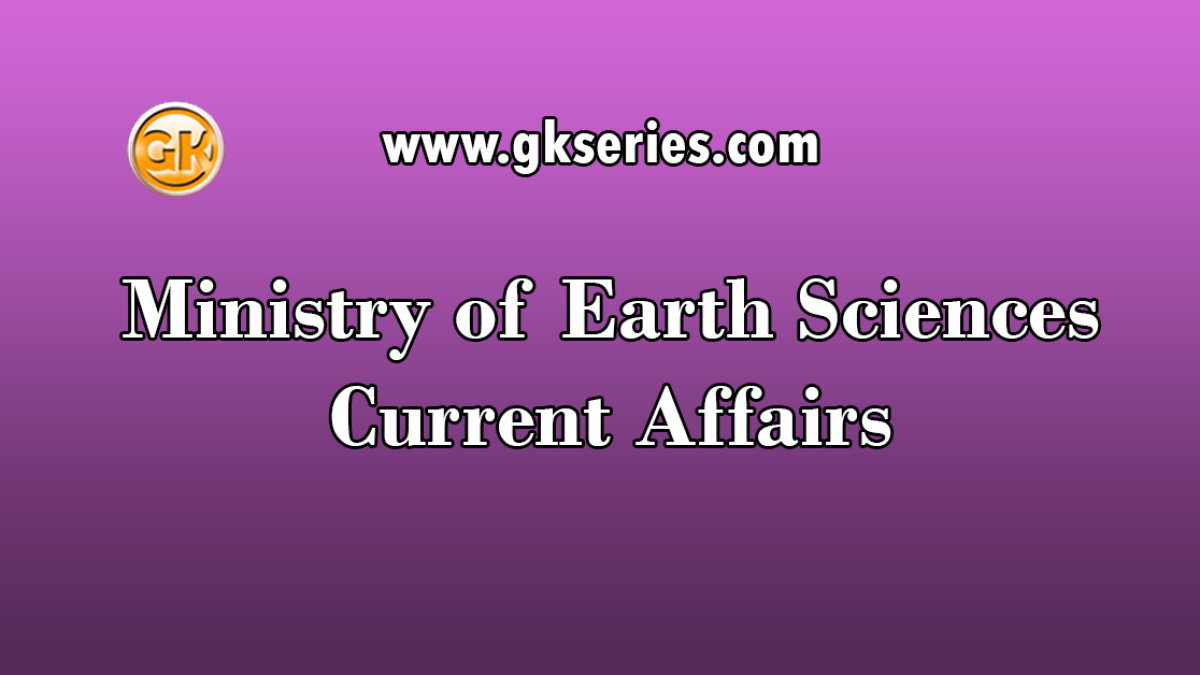 Ministry of Earth Sciences Current Affairs