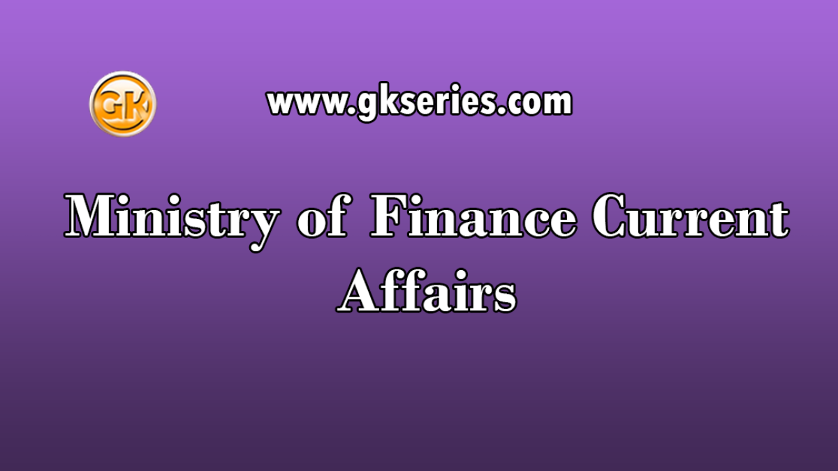 Ministry of Finance Current Affairs