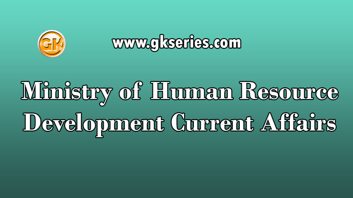 Ministry of Human Resource Development Current Affairs