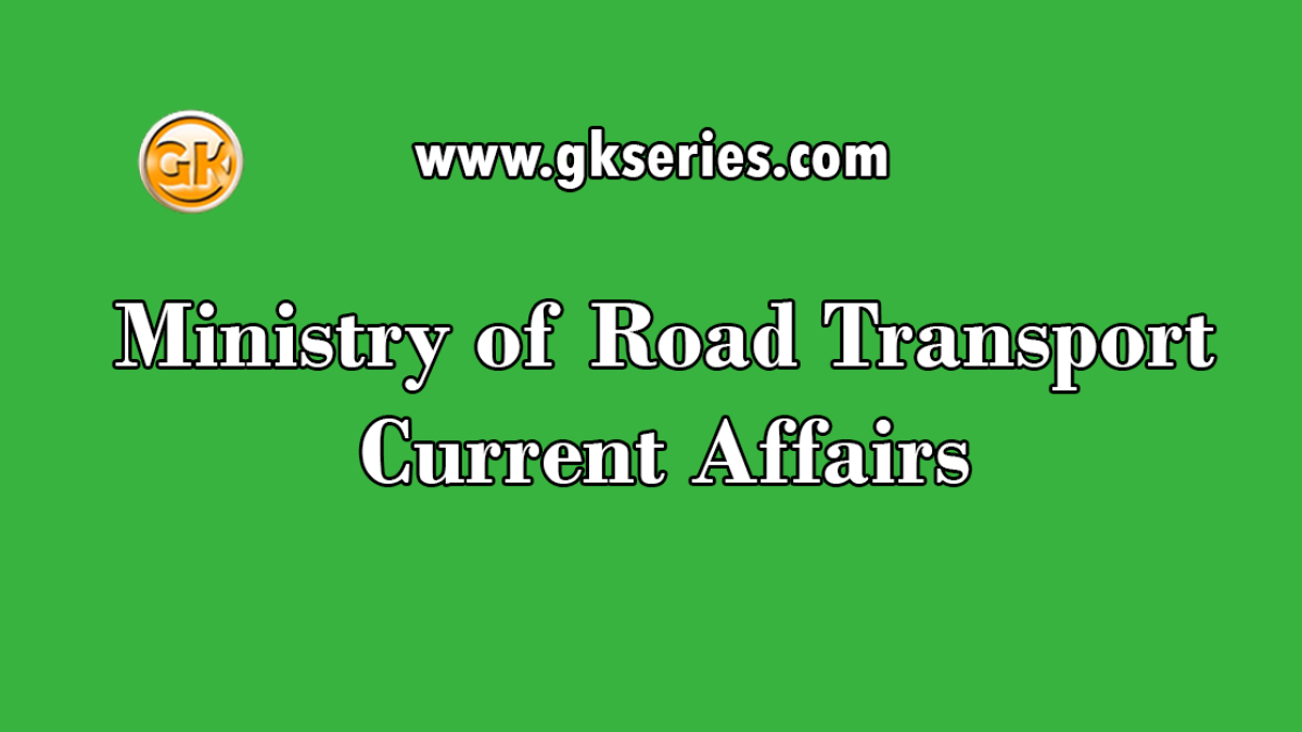 Ministry of Road Transport Current Affairs