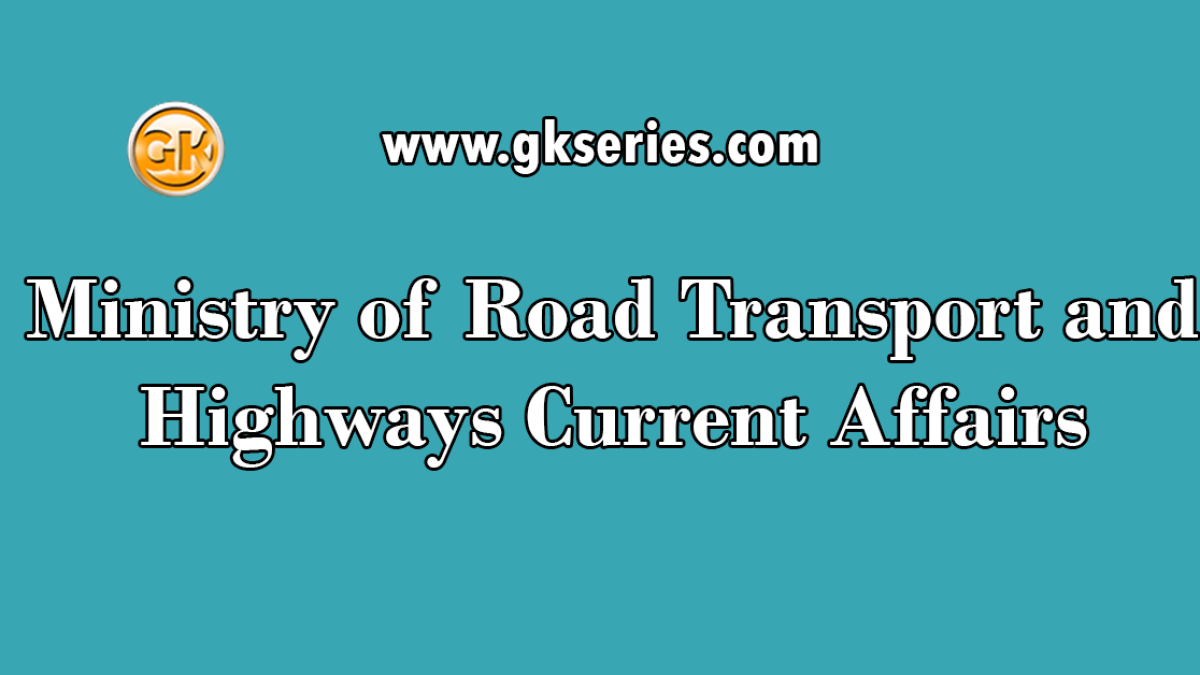 Ministry of Road Transport and Highways Current Affairs
