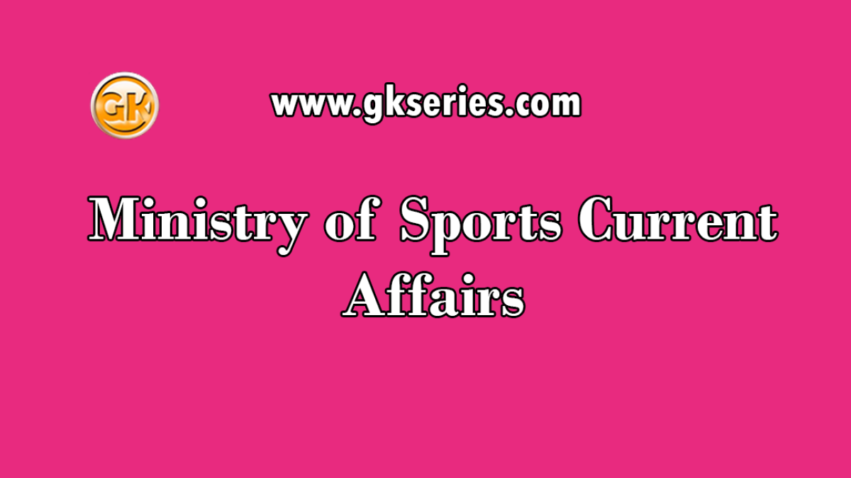 Ministry of Sports Current Affairs