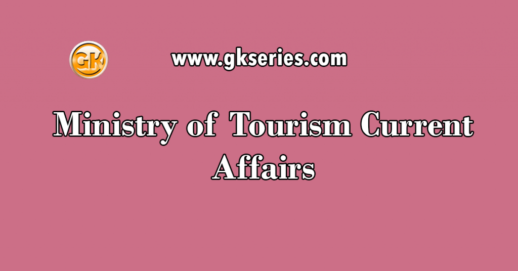 Ministry of Tourism Current Affairs