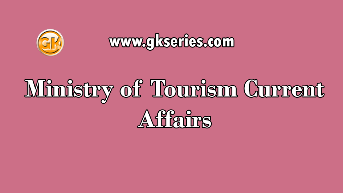 Ministry of Tourism Current Affairs