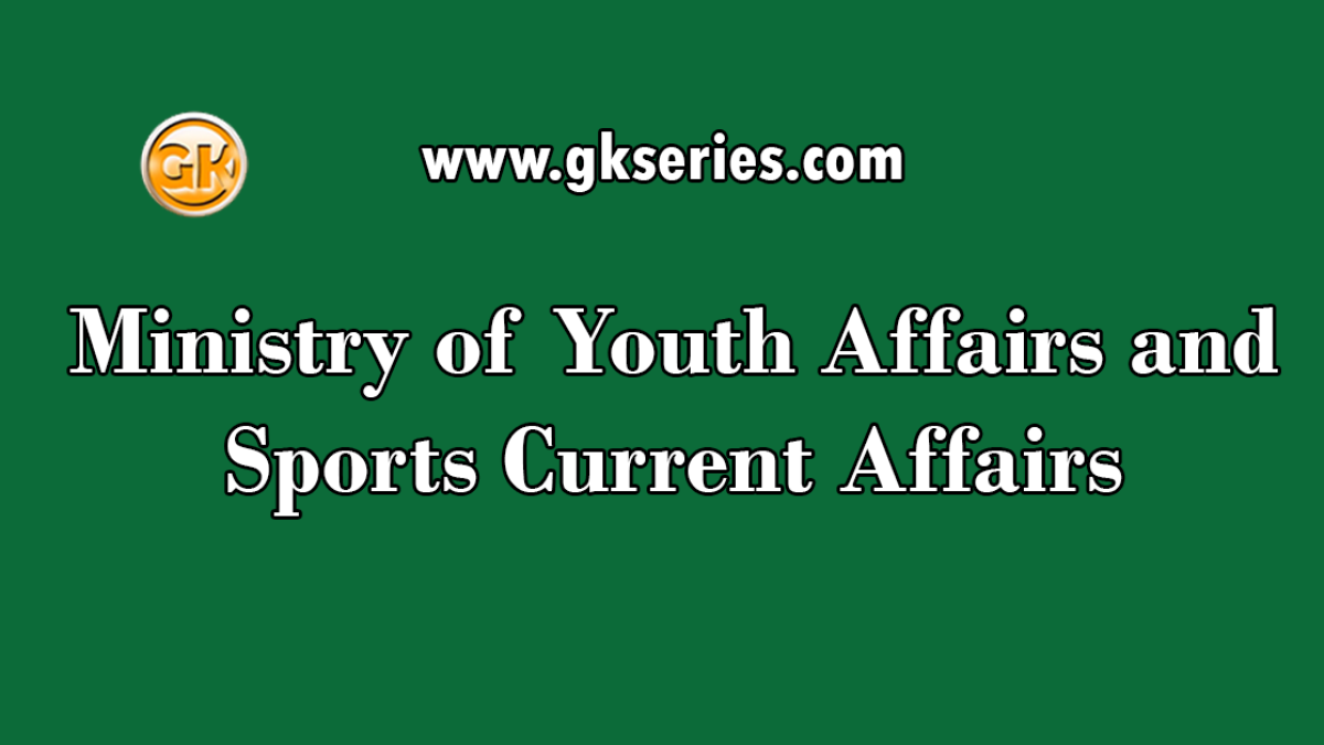 Ministry of Youth Affairs and Sports Current Affairs