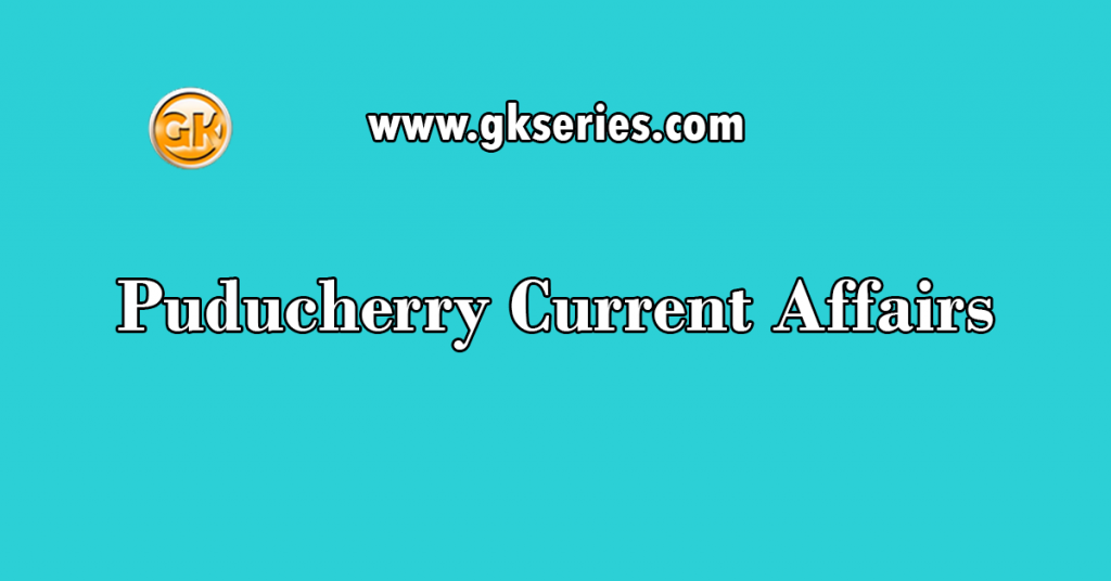 Puducherry Current Affairs