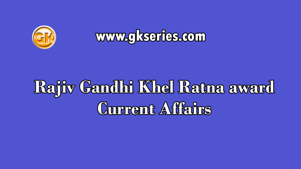 Rajiv Gandhi Khel Ratna award Current Affairs