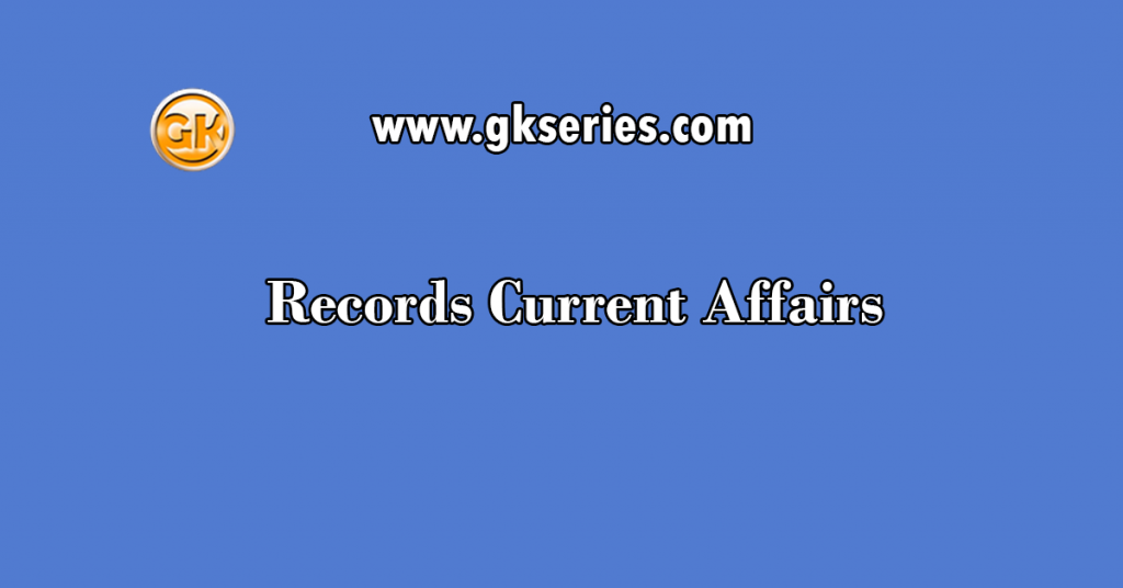 Records Current Affairs