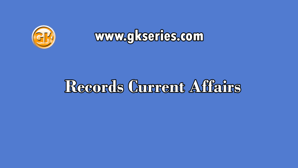 Records Current Affairs