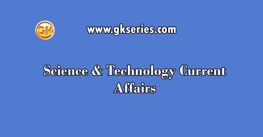 Science & Technology Current Affairs