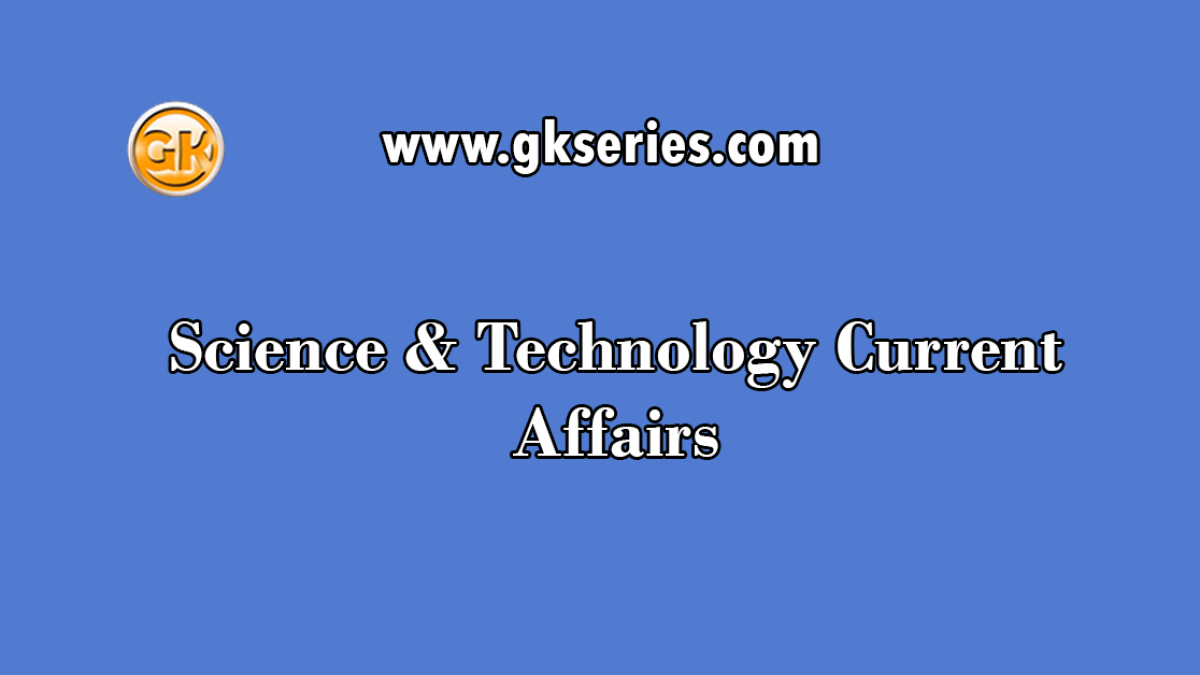 Science & Technology Current Affairs