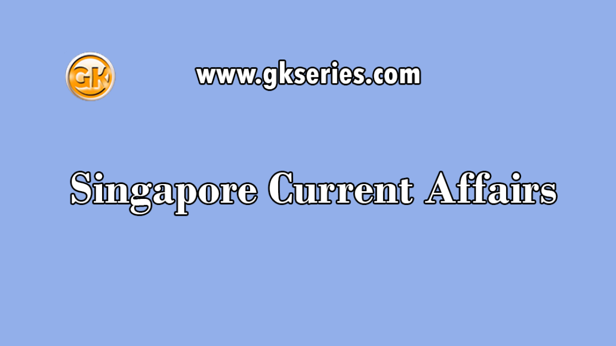 Singapore Current Affairs