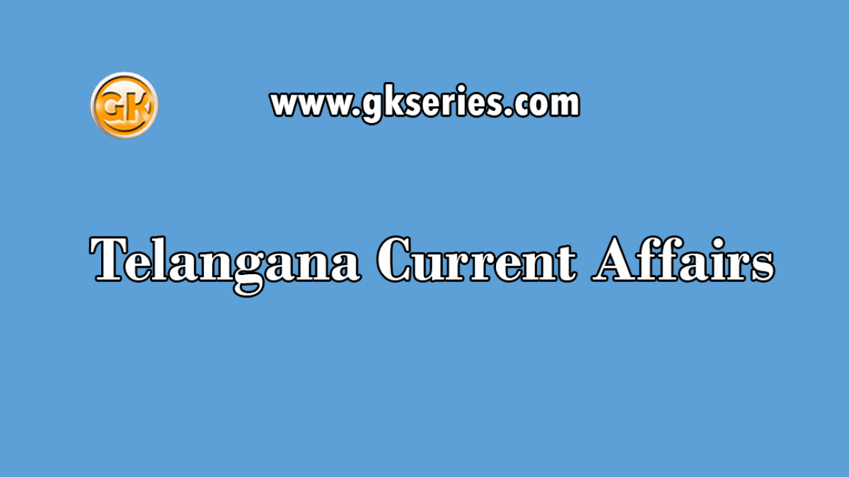 Telangana Current Affairs