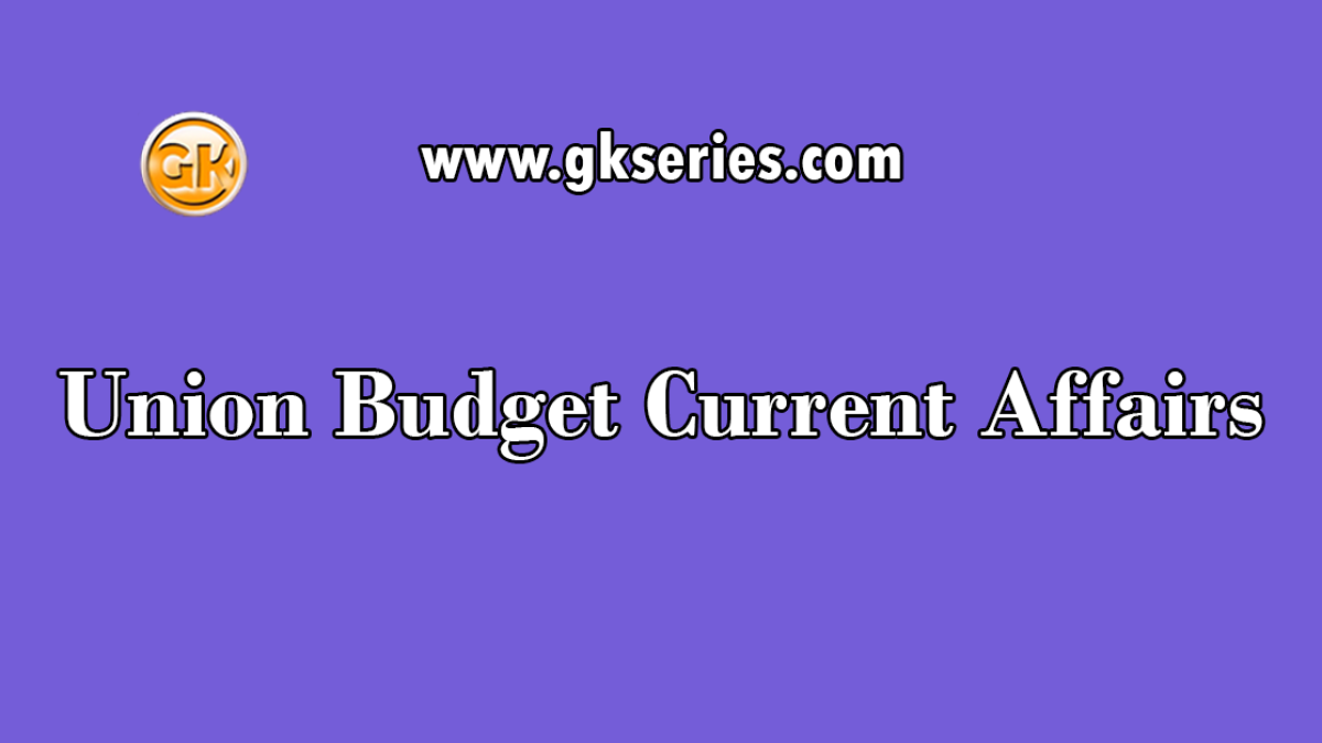 Union Budget Current Affairs